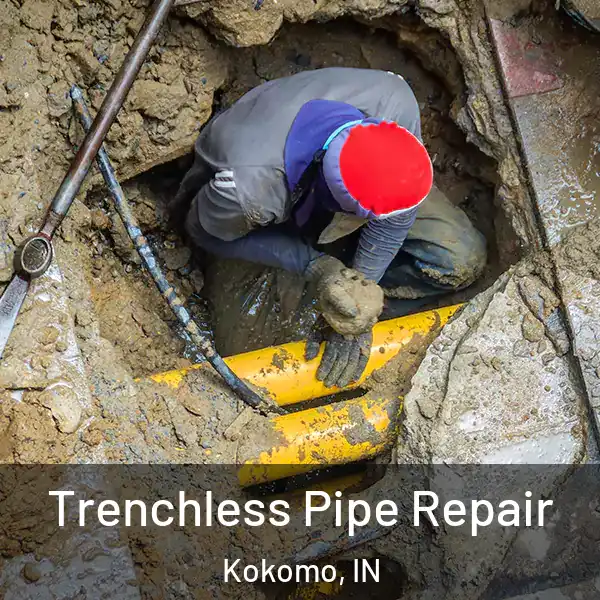  Trenchless Pipe Repair Kokomo, IN